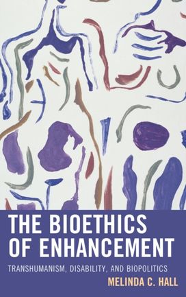 Bioethics of Enhancement Bioethics of Enhancement