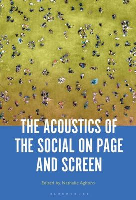Acoustics of the Social on Page and Screen Acoustics of the Social on Page and Screen