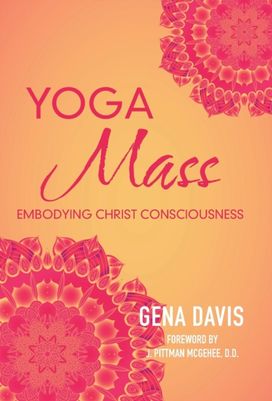 Yogamass: Embodying Christ Consciousness Yogamass: Embodying Christ Consciousness