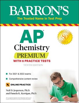 AP Chemistry Premium, 2022-2023: Comprehensive Review with 6 Practice Tests + an Online Timed Test Option AP Chemistry Premium, 2022-2023: Comprehensive Review with 6 Practice Tests + an Online Timed Test Option