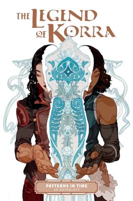 Legend of Korra: Patterns in Time Legend of Korra: Patterns in Time