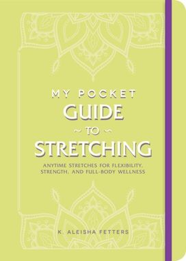 My Pocket Guide to Stretching My Pocket Guide to Stretching