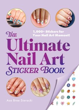 Ultimate Nail Art Sticker Book Ultimate Nail Art Sticker Book