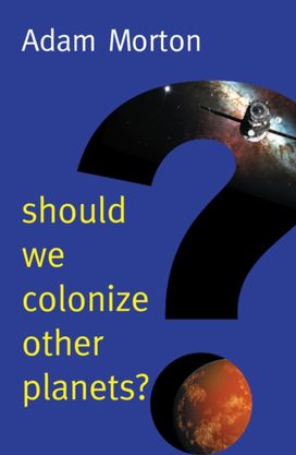 Should We Colonize Other Planets? Should We Colonize Other Planets?