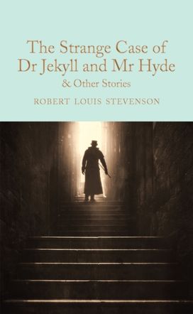 Strange Case of Dr Jekyll and Mr Hyde and Other Stories