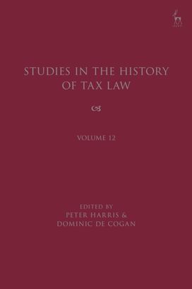 Studies in the History of Tax Law, Volume 12
