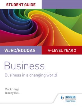 Wjec/eduqas A-Level Year 2 Business Student Guide 4: Business in a Changing World