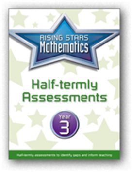 Rising Stars Mathematics Year 3 Half-Termly Assessments Rising Stars Mathematics Year 3 Half-Termly Assessments