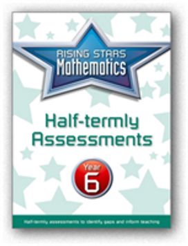 Rising Stars Mathematics Year 6 Half-Termly Assessments Rising Stars Mathematics Year 6 Half-Termly Assessments