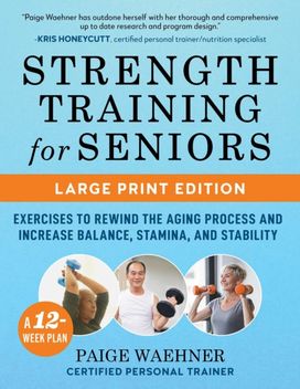 Strength Training for Seniors (LARGE PRINT EDITION) Strength Training for Seniors (LARGE PRINT EDITION)