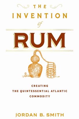 Invention of Rum Invention of Rum