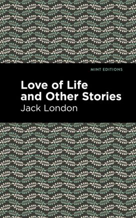 Love of Life and Other Stories Love of Life and Other Stories