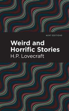 Weird and Horrific Stories Weird and Horrific Stories