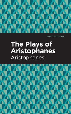 Plays of Aristophanes Plays of Aristophanes