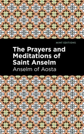 Prayers and Meditations of St. Anslem Prayers and Meditations of St. Anslem