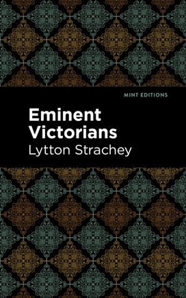 Eminent Victorians Eminent Victorians