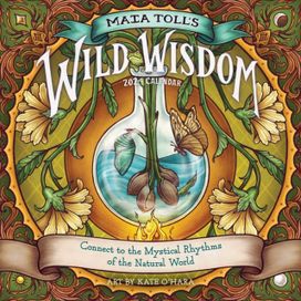 Maia Toll's Wild Wisdom Wall Calendar 2024 Maia Toll's Wild Wisdom Wall Calendar 2024