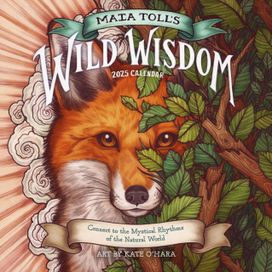 Maia Toll's Wild Wisdom Wall Calendar 2025