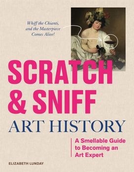 Scratch and Sniff Art History
