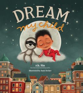 Dream, My Child Dream, My Child