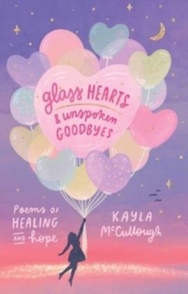 Glass Hearts & Unspoken Goodbyes Glass Hearts & Unspoken Goodbyes