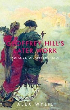 Geoffrey Hill's Later Work