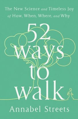 52 Ways to Walk 52 Ways to Walk