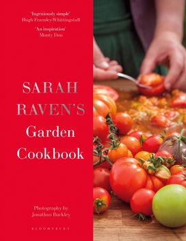 Sarah Raven's Garden Cookbook Sarah Raven's Garden Cookbook
