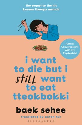 I Want to Die but I Still Want to Eat Tteokbokki I Want to Die but I Still Want to Eat Tteokbokki