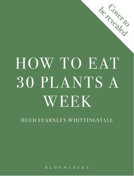 How to Eat 30 Plants a Week How to Eat 30 Plants a Week