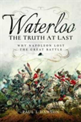 Waterloo: the Truth at Last Waterloo: the Truth at Last