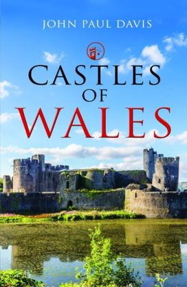 Castles of Wales Castles of Wales