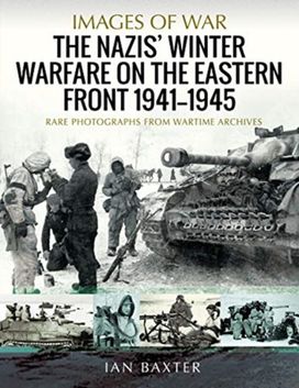 Nazis' Winter Warfare on the Eastern Front 1941-1945 Nazis' Winter Warfare on the Eastern Front 1941-1945