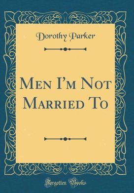Men I'm Not Married to (Classic Reprint) Men I'm Not Married to (Classic Reprint)
