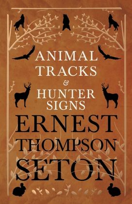 Animal Tracks and Hunter Signs Animal Tracks and Hunter Signs