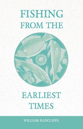 Fishing from the Earliest Times Fishing from the Earliest Times
