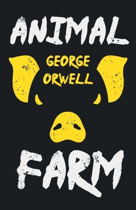 Animal farm;with the Introductory Essay 'Why I Write'