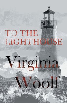 To the Lighthouse To the Lighthouse