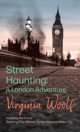 Street Haunting: A London Adventure