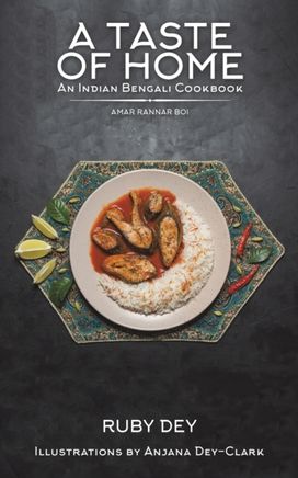 Taste of Home: an Indian Bengali Cookbook Taste of Home: an Indian Bengali Cookbook