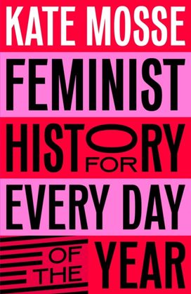 Feminist History for Every Day of the Year Feminist History for Every Day of the Year