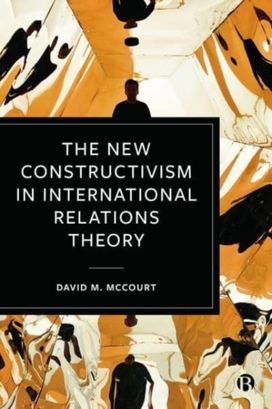 New Constructivism in International Relations Theory New Constructivism in International Relations Theory