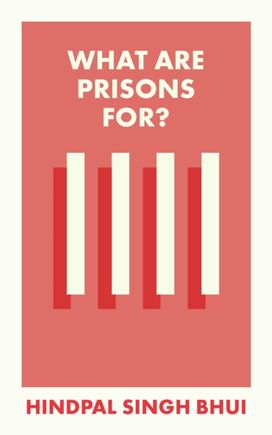 What Are Prisons For? What Are Prisons For?