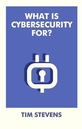What is Cybersecurity For?