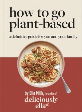 Deliciously Ella how to Go Plant-Based Deliciously Ella how to Go Plant-Based
