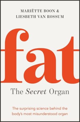 Fat: the Secret Organ Fat: the Secret Organ