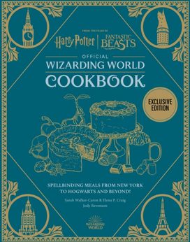 Harry Potter Official Wizarding World Cookbook Harry Potter Official Wizarding World Cookbook