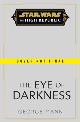 Star Wars: the Eye of Darkness (The High Republic) Star Wars: the Eye of Darkness (The High Republic)