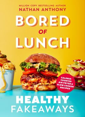 Bored of Lunch: Healthy Fakeaways Bored of Lunch: Healthy Fakeaways