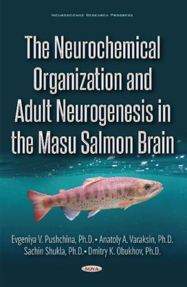 Neurochemical Organization and Adult Neurogenesis in the Masu Salmon Brain Neurochemical Organization and Adult Neurogenesis in the Masu Salmon Brain